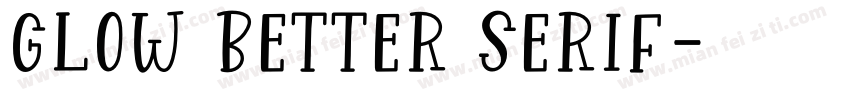 Glow Better Serif字体转换
